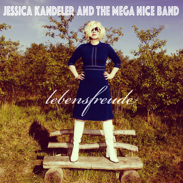 Lebensfreude
von Jessica Kandeler and the Mega Nice Band