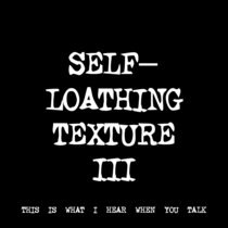 SELF-LOATHING TEXTURE III [TF00343] [FREE] cover art
