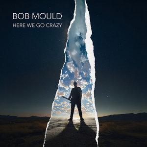 Bob Mould — Here We Go Crazy