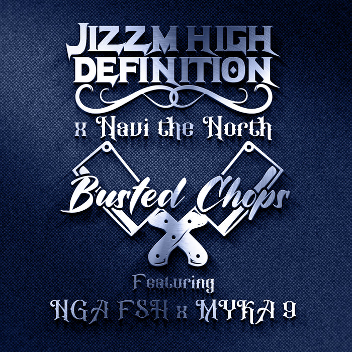 Busted Chops (Maxi Single) Jizzm High Definition & Navi The North FT
