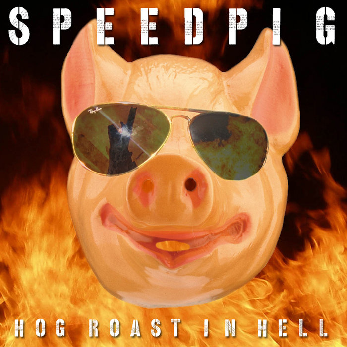 Hog Roast In Hell [EP] Speedpig