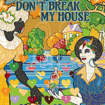 Don't Break My House by Don't Break My House