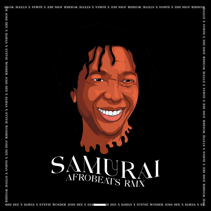 Samurai (Afrobeats Remix) - Joss Dee x Djavan x Stevie Wonder