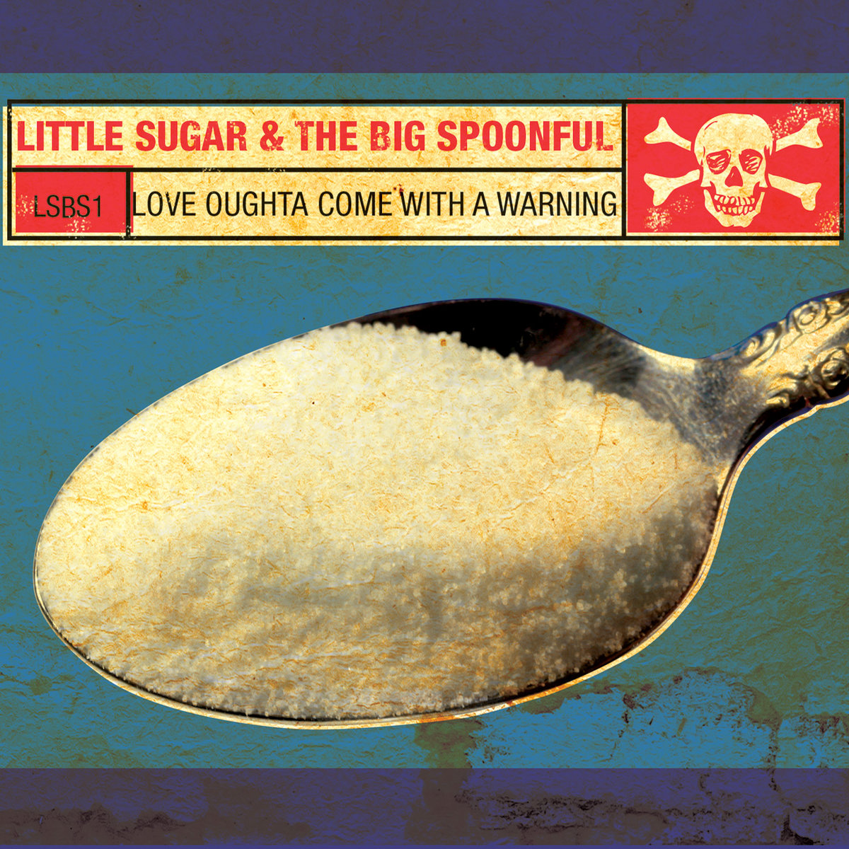 Little Sugar and The Big Spoonful Little Sugar and The Big Spoonful