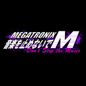 Megatronix — Don't Stop the Music