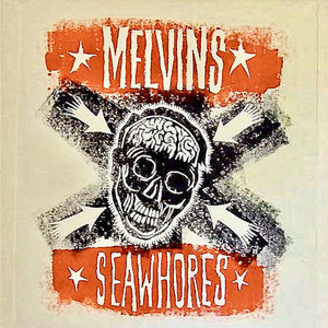 Melvins/Seawhores splitSeawhores track ONLY cover