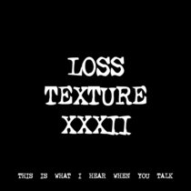 LOSS TEXTURE XXXII [TF01151] cover art
