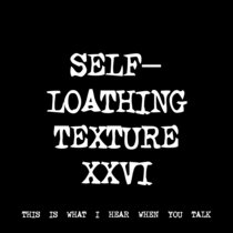 SELF-LOATHING TEXTURE XXVI [TF00970] cover art