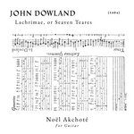 John Downland – Lachrimae, or Seaven Teares (1601), (For Guitar).