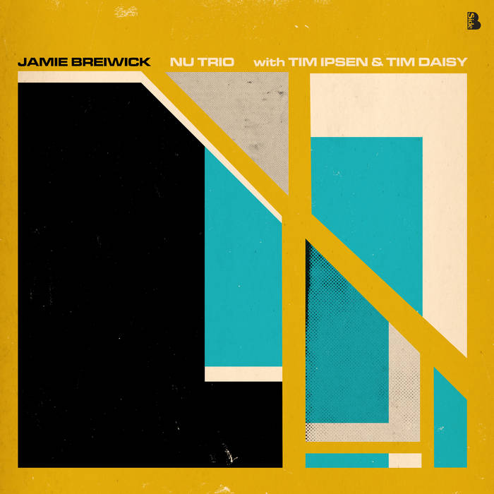 Nu Trio | Jamie Breiwick | B Side Recordings