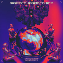 Modern Modern Life — The Hard Copy