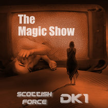 Scottish Force/DK1 — The Magic Show