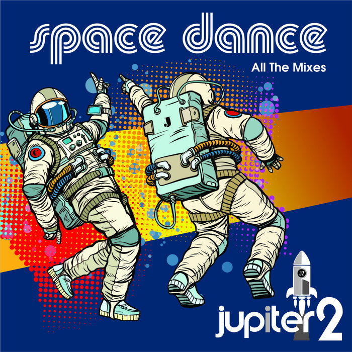 Space Dance (All The Remixes) JUPITER2