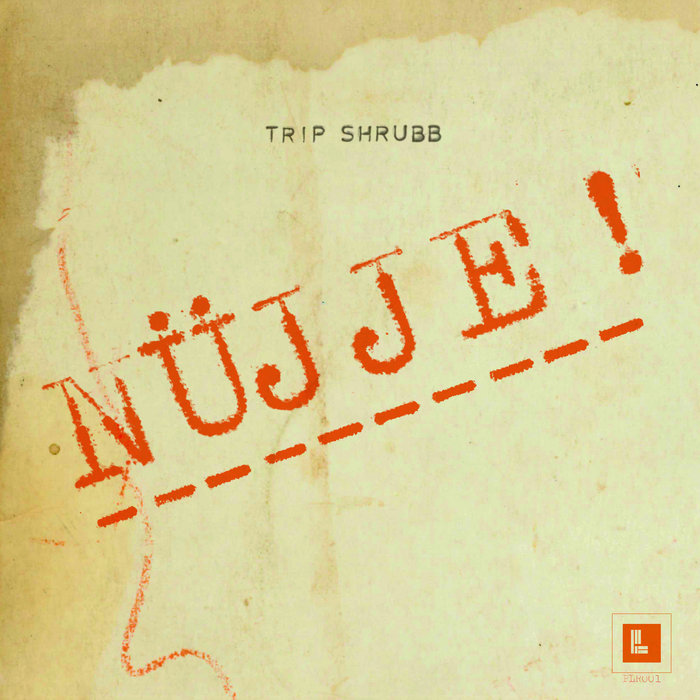 Pochette de NÜJJE! par Trip Shrubb