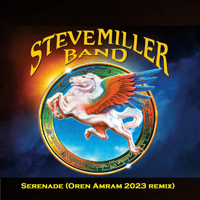 Steve Miller Band - Serenade (Oren Amram 2023 remix) | Dj