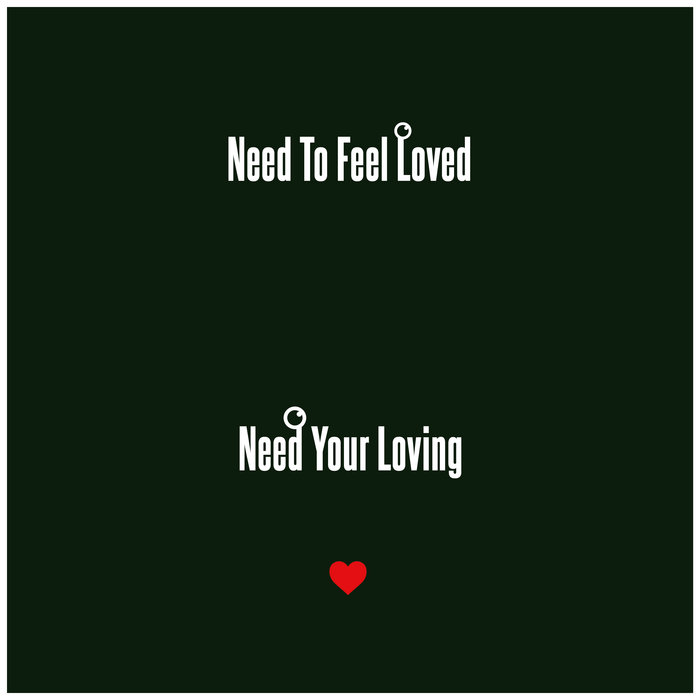 Need To Feel Love / I Need Your Loving (Vinyl Only) | Unknown