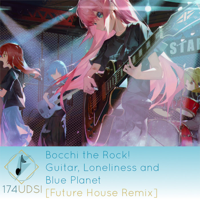 Bocchi The Rock! Guitar, Loneliness and Blue (174UDSI Future