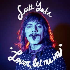 Scott Yoder — Lover, Let Me In