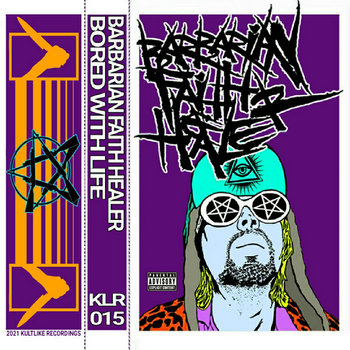 BORED WITH LIFE
BARBARIAN FAITH HEALER