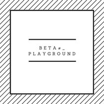 BETA#_ playground cover art