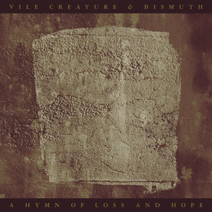 A Hymn of Loss and HopeVile Creature and Bismuth cover
