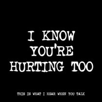 I Know You're Hurting Too. [TF00843] cover art