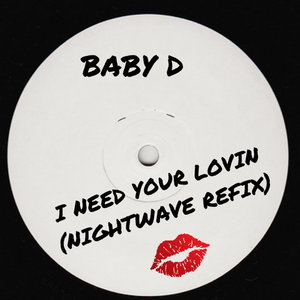I Need Your Lovin (Nightwave Refix) cover