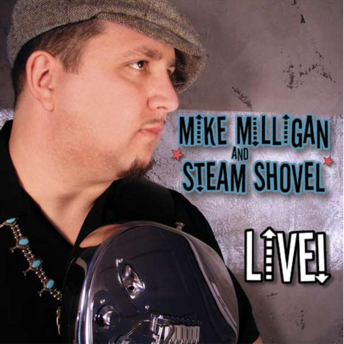 LIVE! Mike Milligan and Steam Shovel