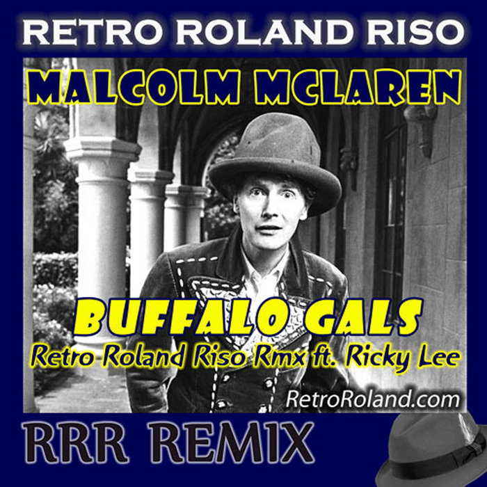Malcolm Mclaren Buffalo Gals Retro Roland Riso Rmx Ft Ricky