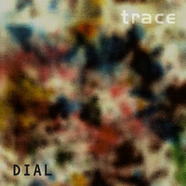 Dial — Trace