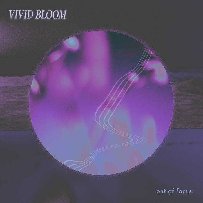 Out of Focus | Vivid Bloom
