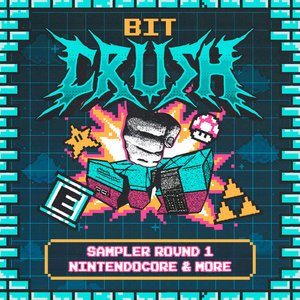 bitCRUSH Sampler Round 1 - Nintendocore & MoreVarious cover