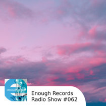 Enough Records Radio Show #062 cover art