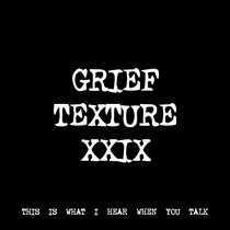 GRIEF TEXTURE XXIX [TF00446] cover art