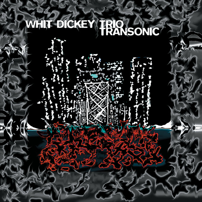 Transonic | Whit Dickey Trio | Whit Dickey