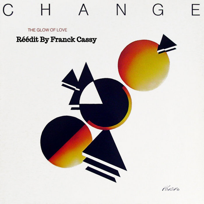 Change - The Glow of love (Révision By Franck Cassy) 118Bpm, by Cassy intemporel