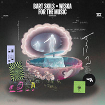 Bart Skils, Weska — For the Music