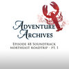 48. Northeast Road Trip - Part 1 | Adventure Archives Original Soundtrack