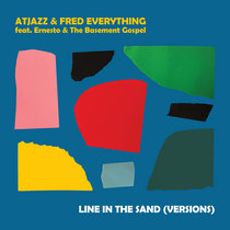 Atjazz & Fred Everything — Line In The Sand (Versions)