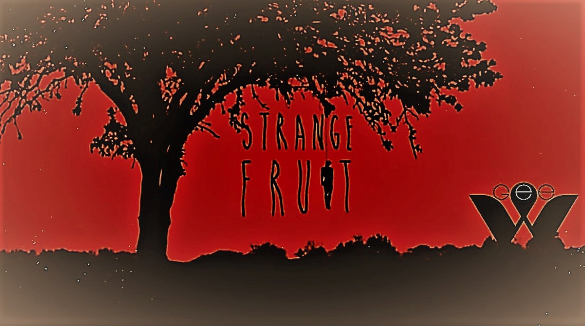 Strange Fruit | GeeW