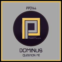 Dominus -  Question Me - PPD144 cover art