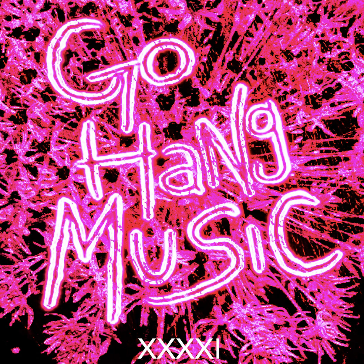 XXXXI | GoHangMusic