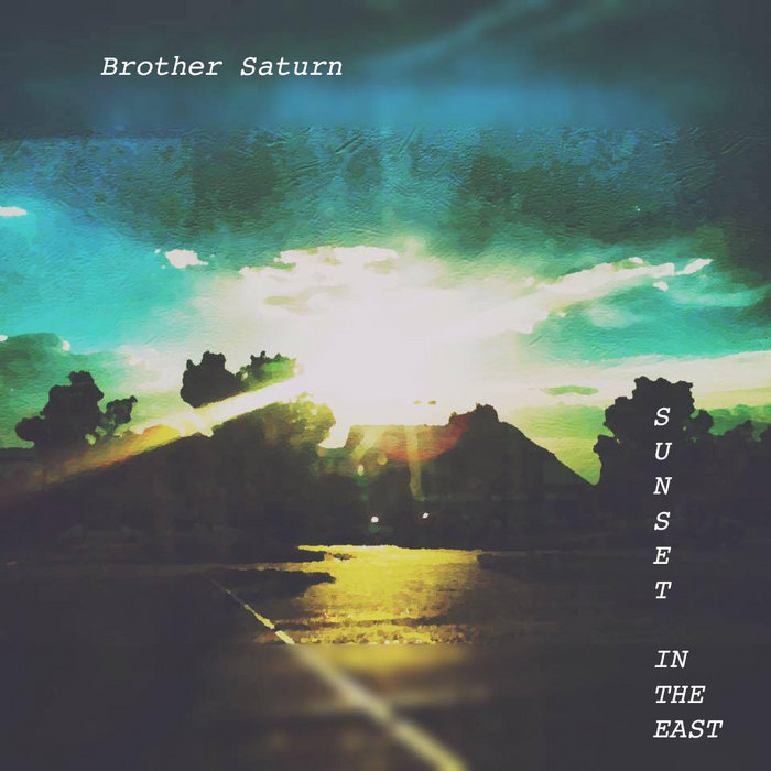 Sunset in the East | Brother Saturn