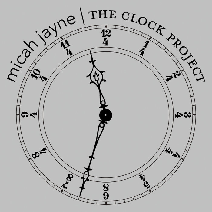 The Clock Project Micah Jayne