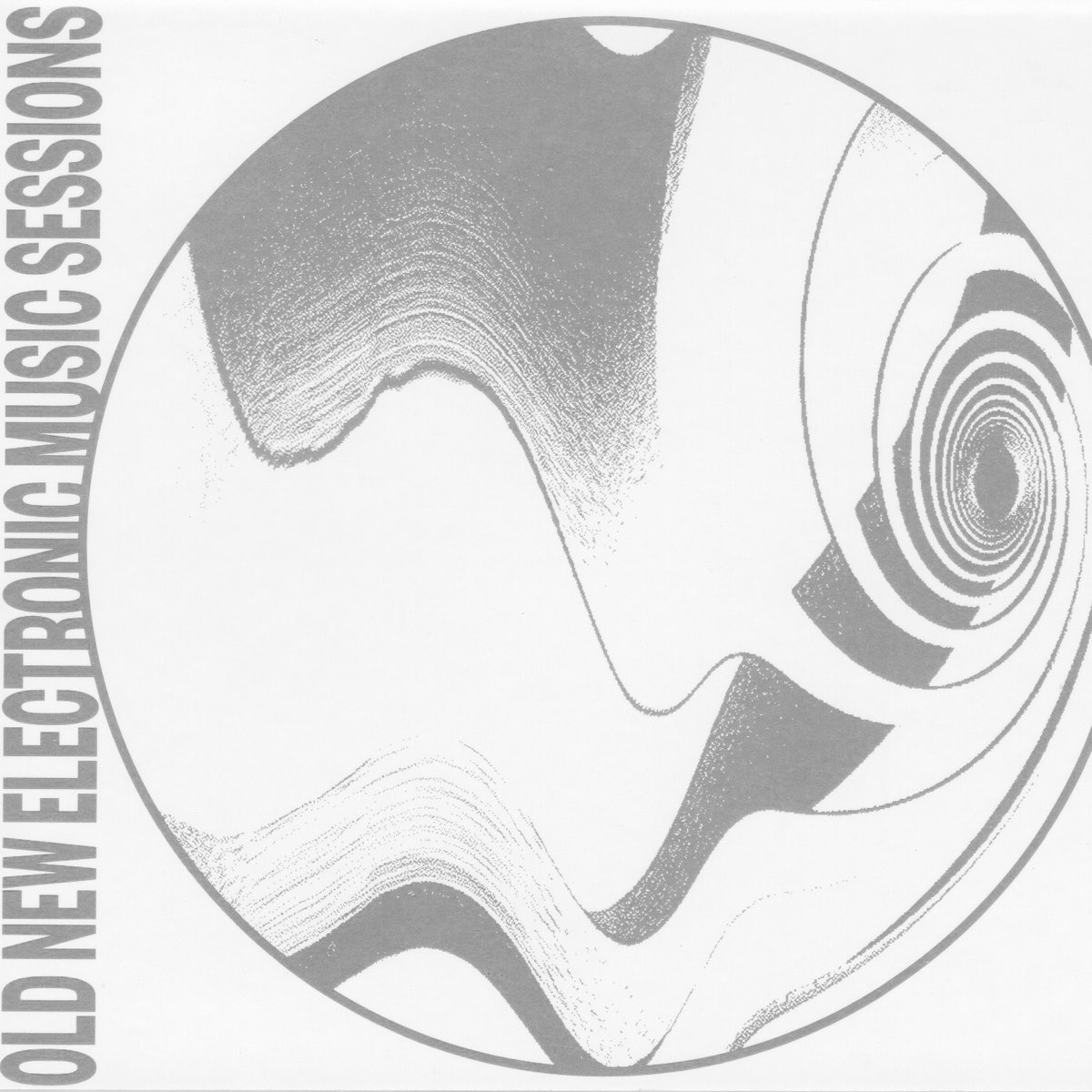 OLD NEW ELECTRONIC MUSIC SESSIONS