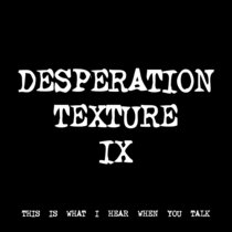 DESPERATION TEXTURE IX [TF00513] cover art