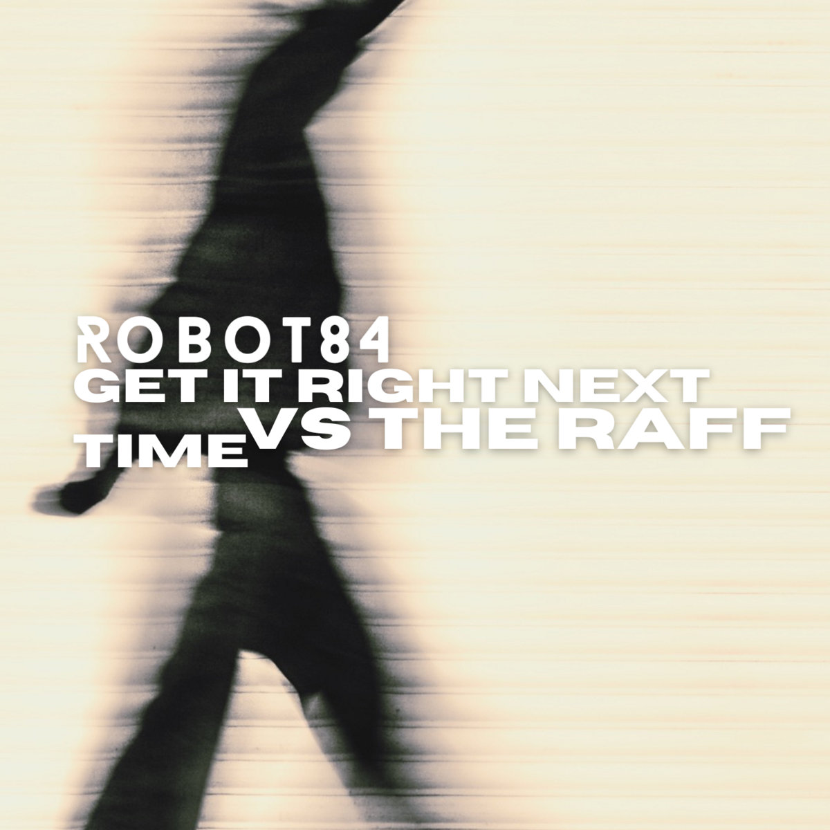Robot84 vs The Raff - Get It Right Next Time | Robot84