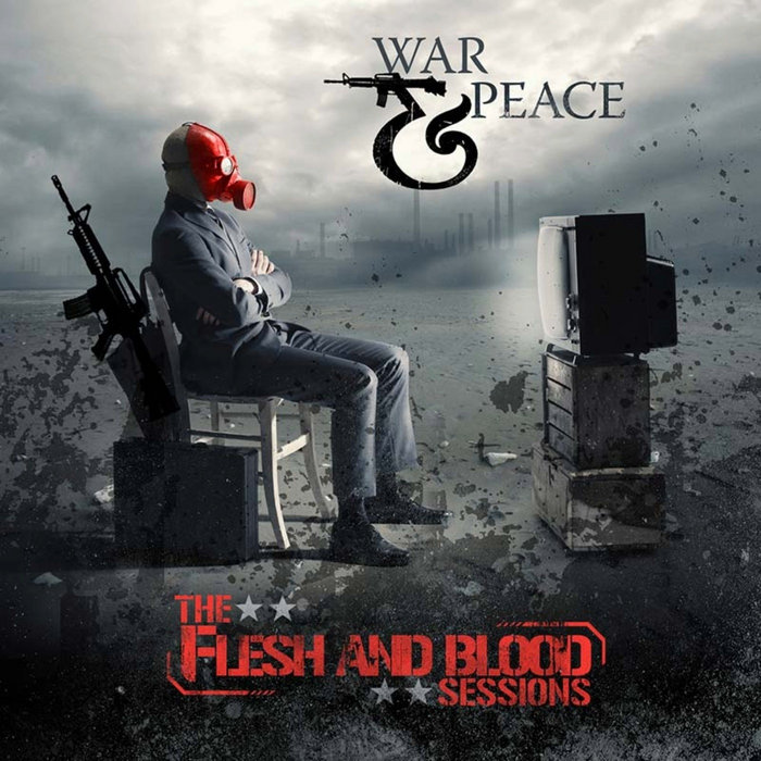 The Flesh & Blood Sessions | War & Peace | Cleopatra Records