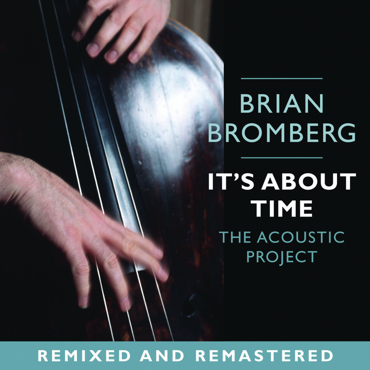 (CD)It's About Time: The Acoustic Project／Brian Bromberg It's About Time: The Acoustic Project | Brian Bromberg