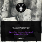 Andrew Sant feat. Andre Espeut & Pauline Taylor - The Call / Rollin' On (Part 1) - Selador